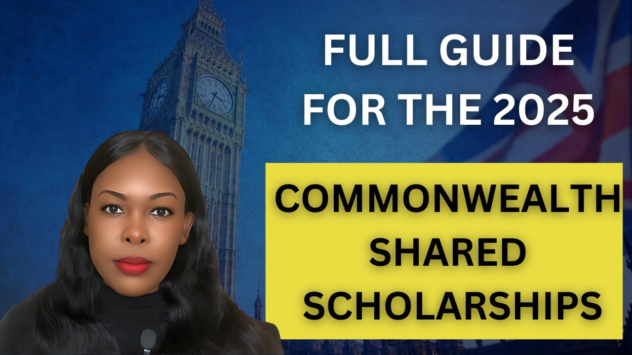 The BEST GUIDE To Secure A 2025 COMMONWEALTH SHARED SCHOLARSHIP!!