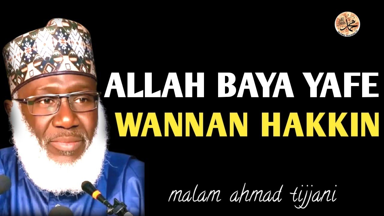 Allah Ba Ya Yafe Hakkin Bawa | Gargadi Mai Tsanani daga Malam Ahmad Tijjani