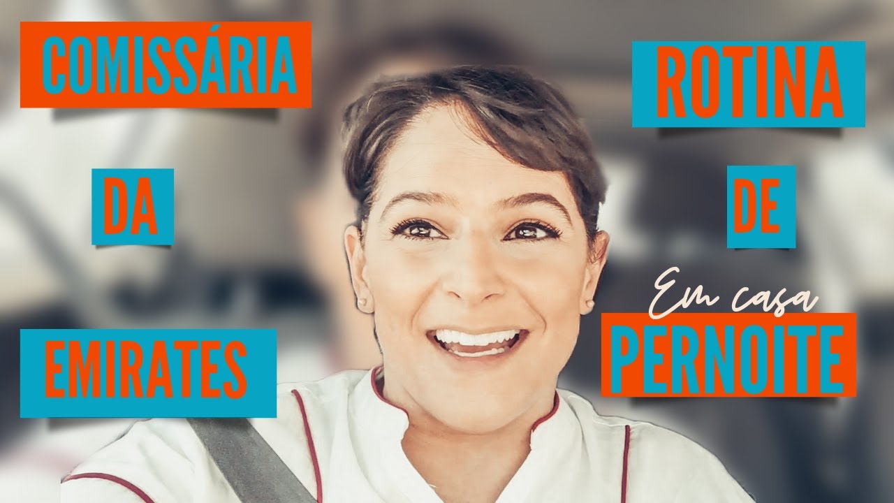 COMISS&Aacute;RIA DA EMIRATES  - ROTINA DE PERNOITE EM CASA