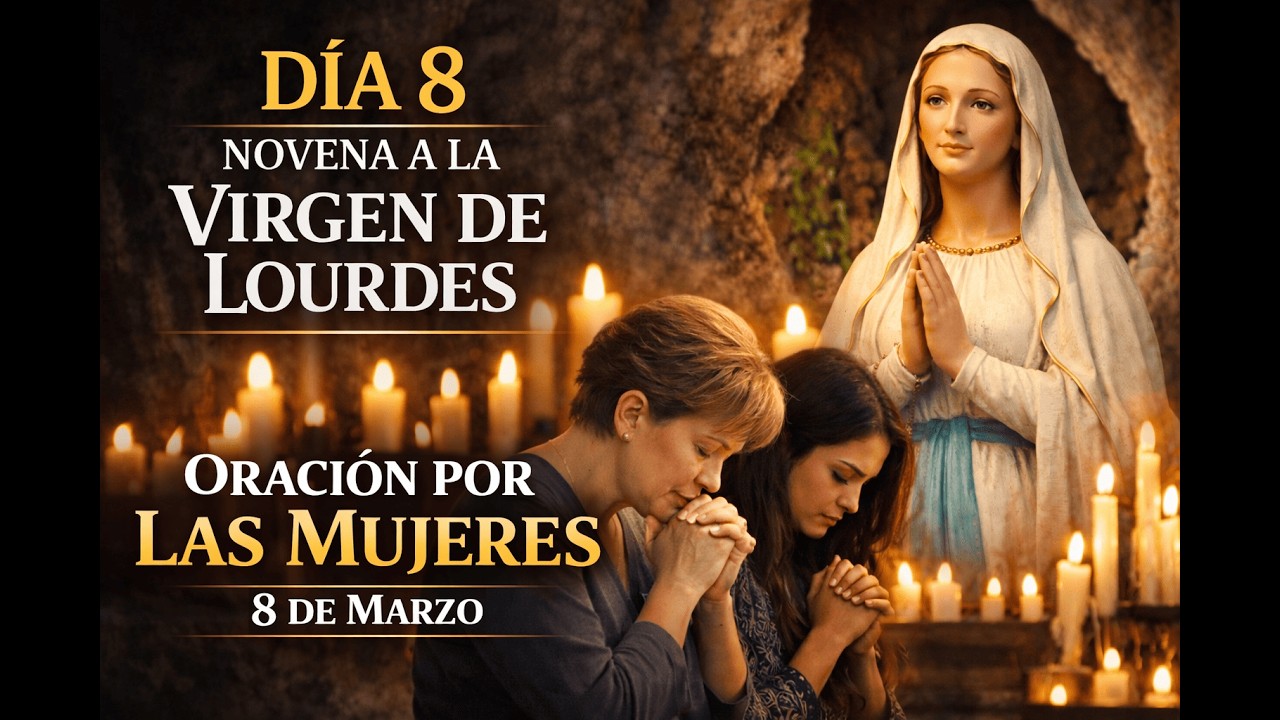 🙏Oración por las Mujeres |Día 8 Novena a la Virgen de Lourdes #live #streaming #fundacionhuec #chuec