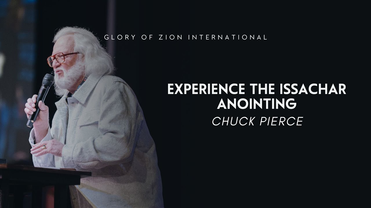 Experience the Issachar Anointing | Chuck Pierce