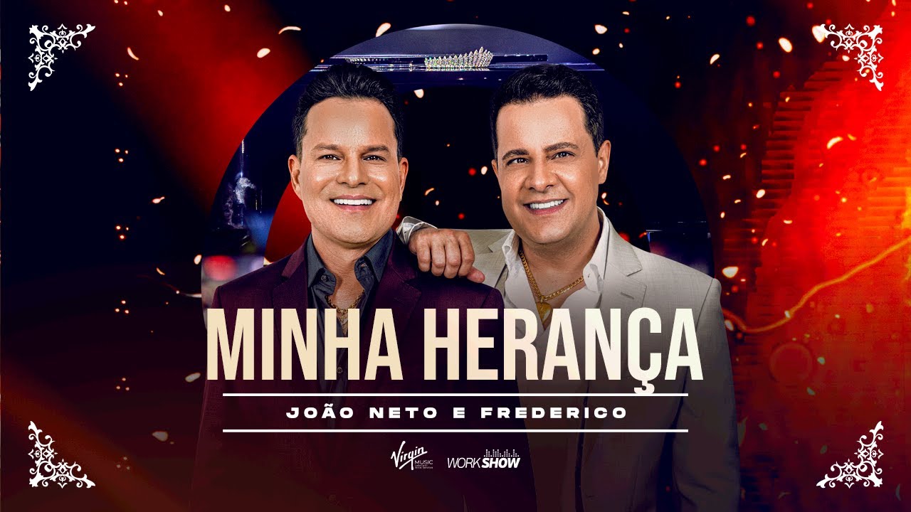 Jo&atilde;o Neto e Frederico - Minha Heran&ccedil;a (DVD 25 ANOS - AO VIVO)