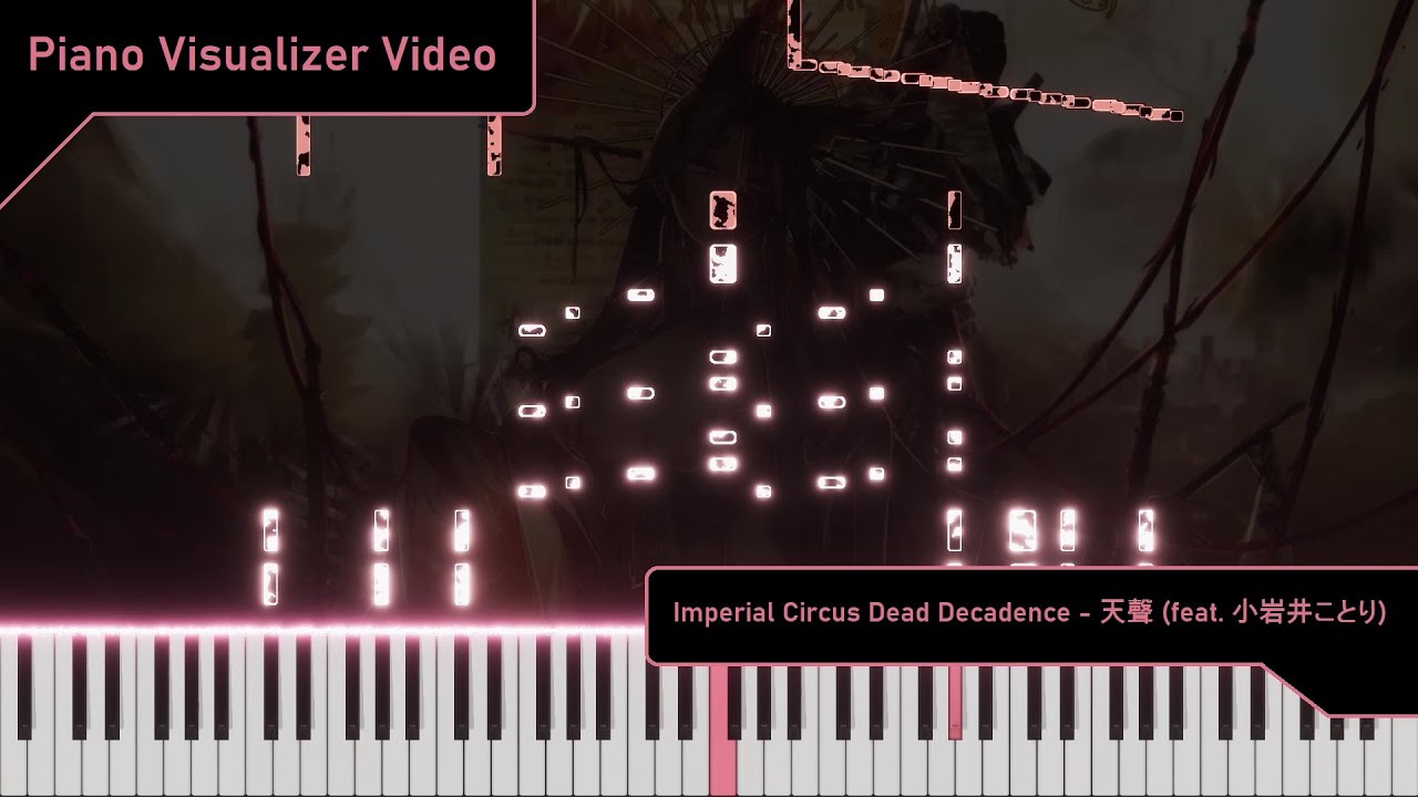 Imperial Circus Dead Decadence - 天聲 (feat. 小岩井ことり)  (Playable)(Piano Visualizer Video)