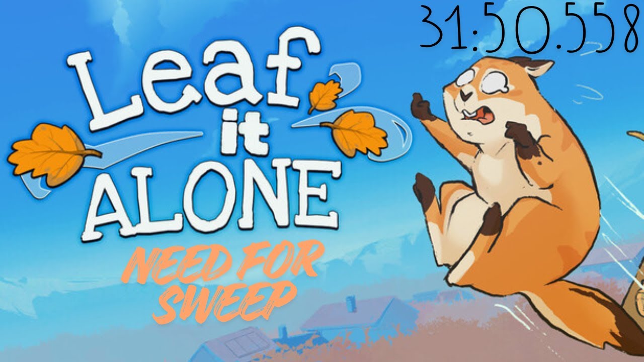 Leaf it Alone | Need for Sweep [