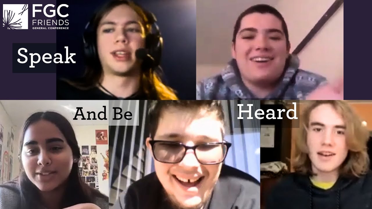 Speak and Be Heard:  A plenary from Young Adult Friends