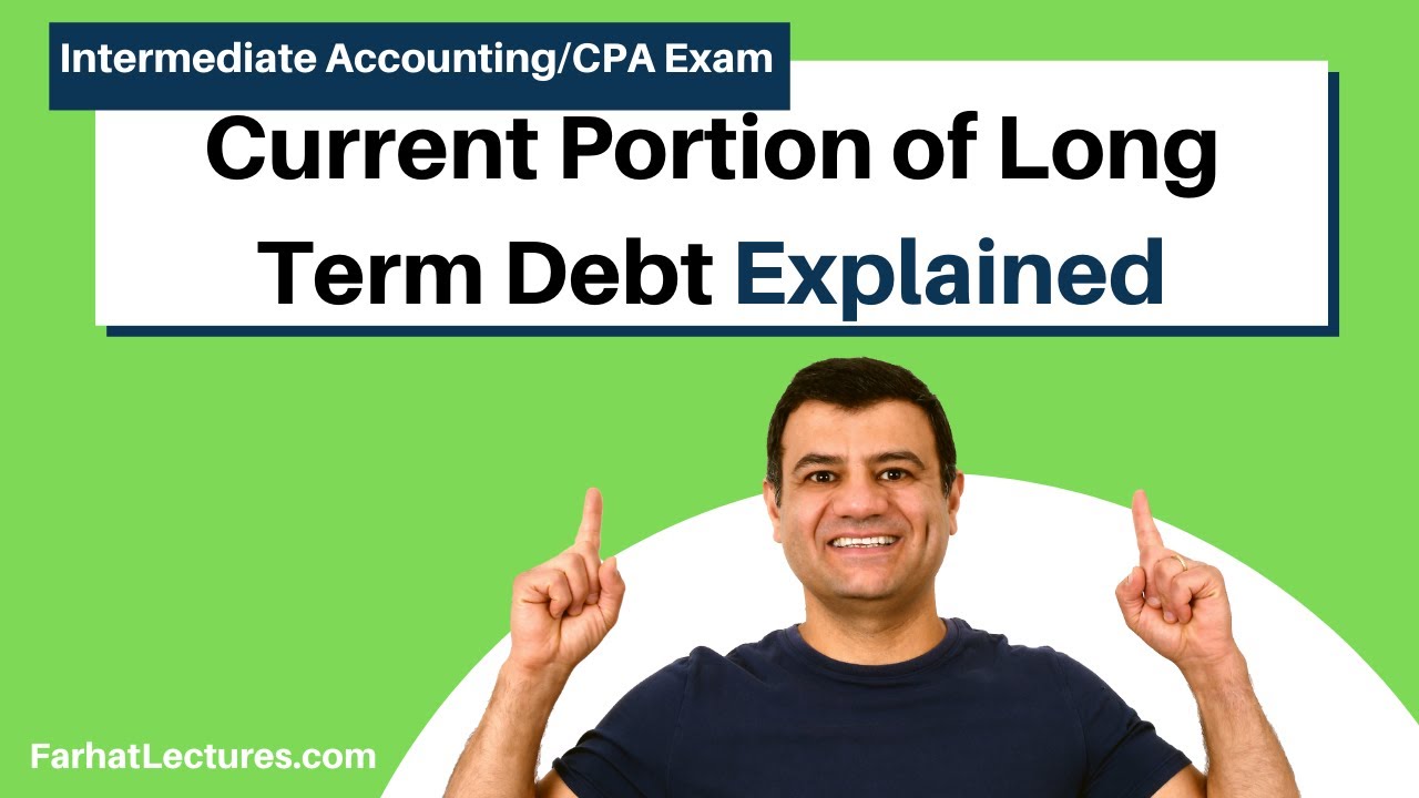 Current Portion of Long Term Debt. Explained w/example (Part 4 of 4)
