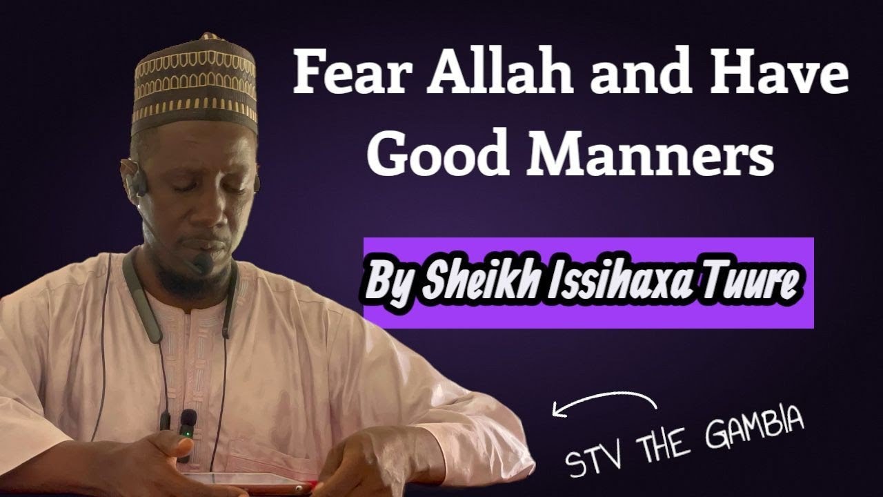 Fear Allah SWT and Have Good Manners by Sheikh Issihaxa Tuure Hafizahullah 28/08/2025 #soninké 