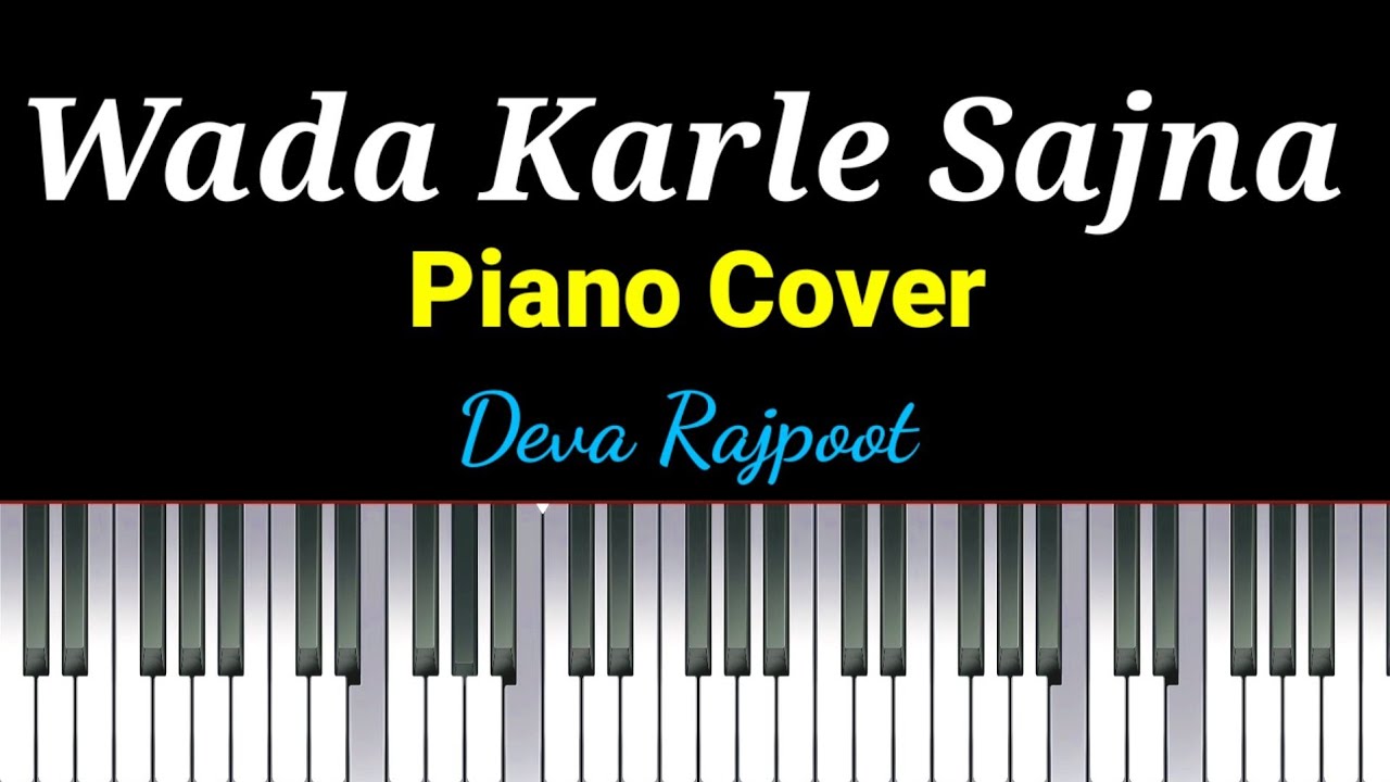 Wada Karle Sajna Piano Cover 🔥 - Best Instrumental Piano Cover Song All Time on YOUTUBE #1 🎹