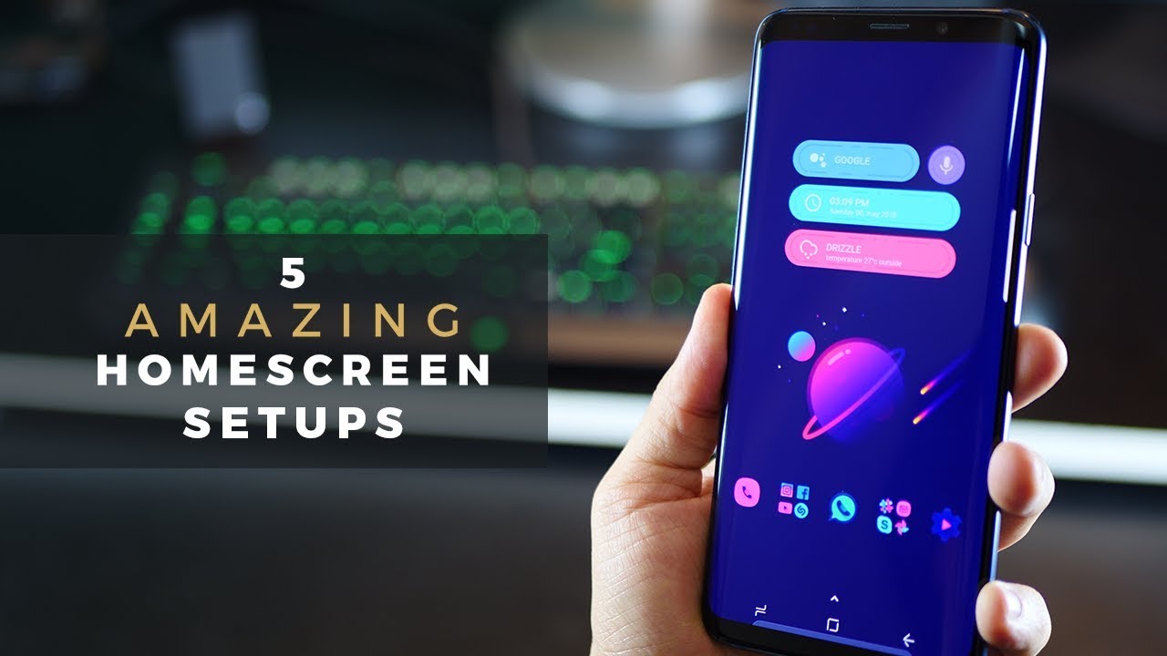 5 Beautiful Android Homescreen Setups on Galaxy S9 (S9 plus)