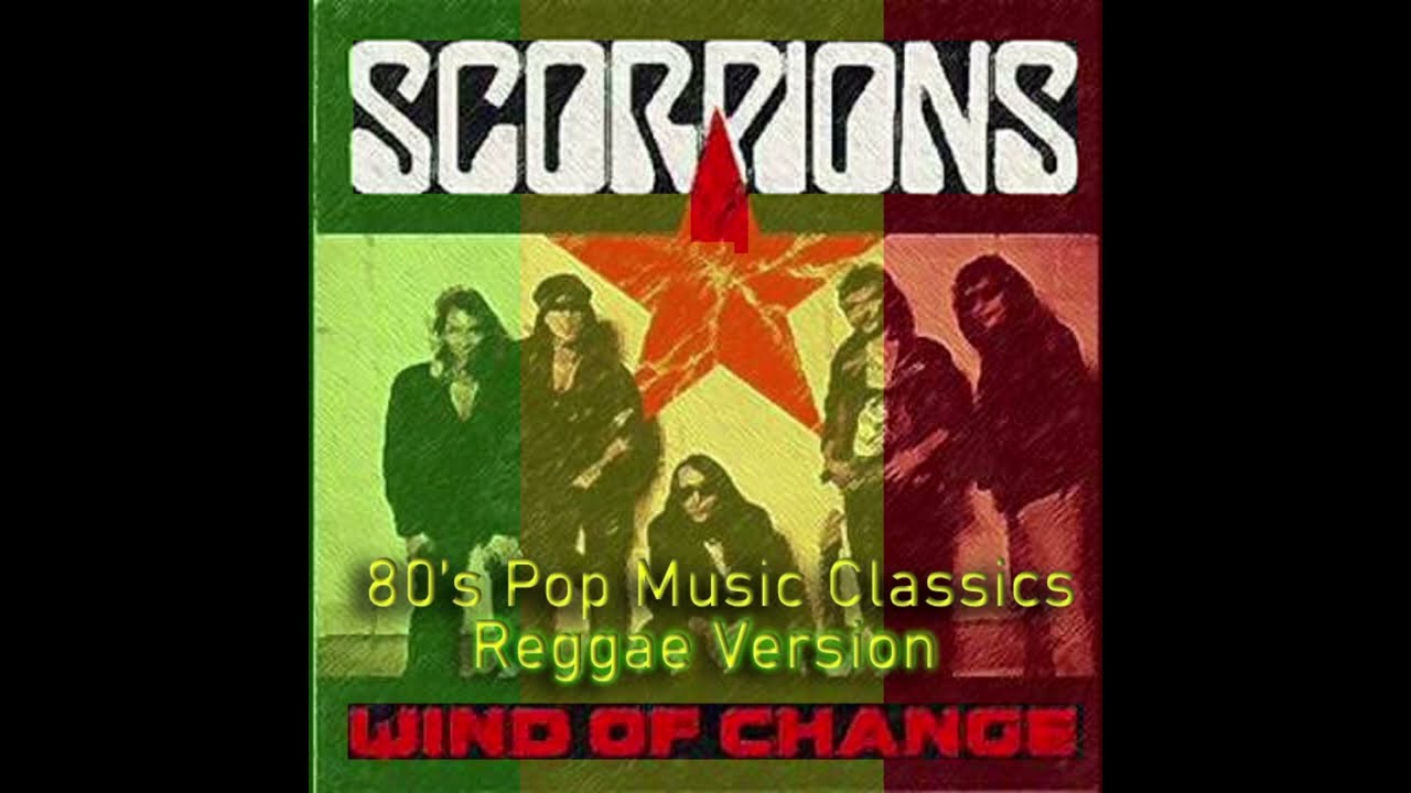 Scorpions  - Wind of change REGGAE VERSION