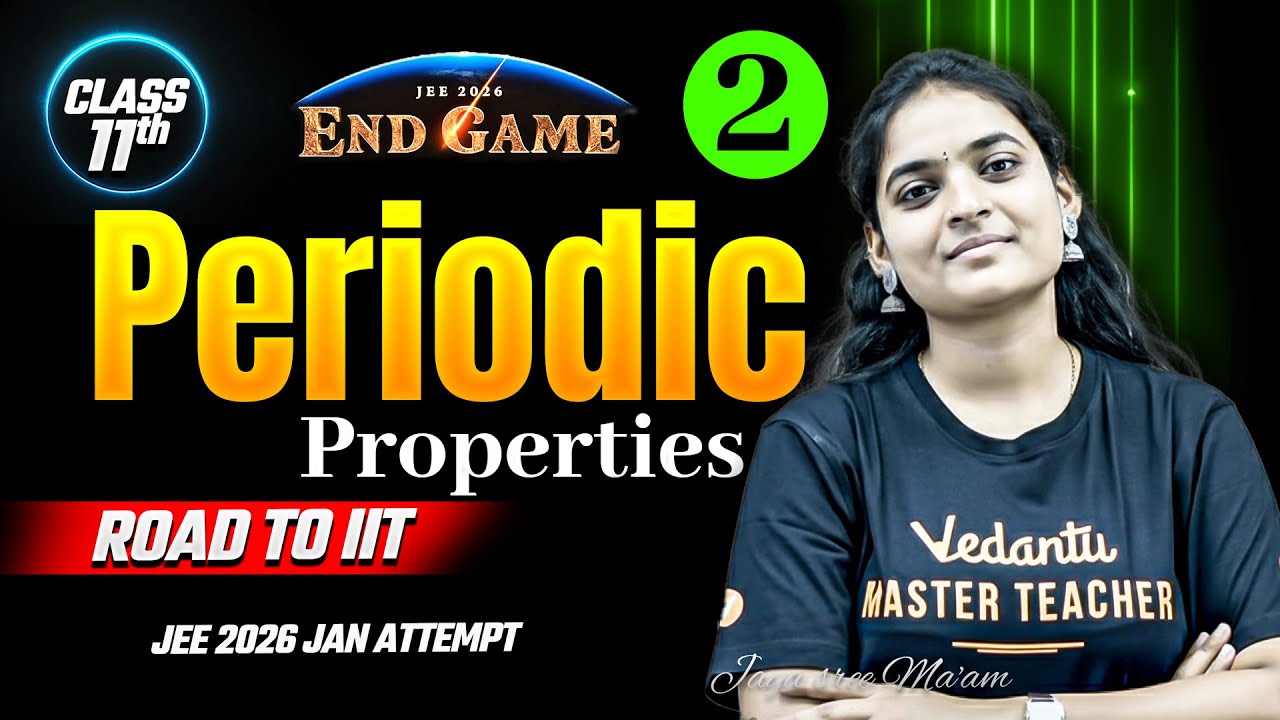 Class 11 Periodic Properties | JEE 2026 Chemistry | JEE Mains 2026 Jan Attempt