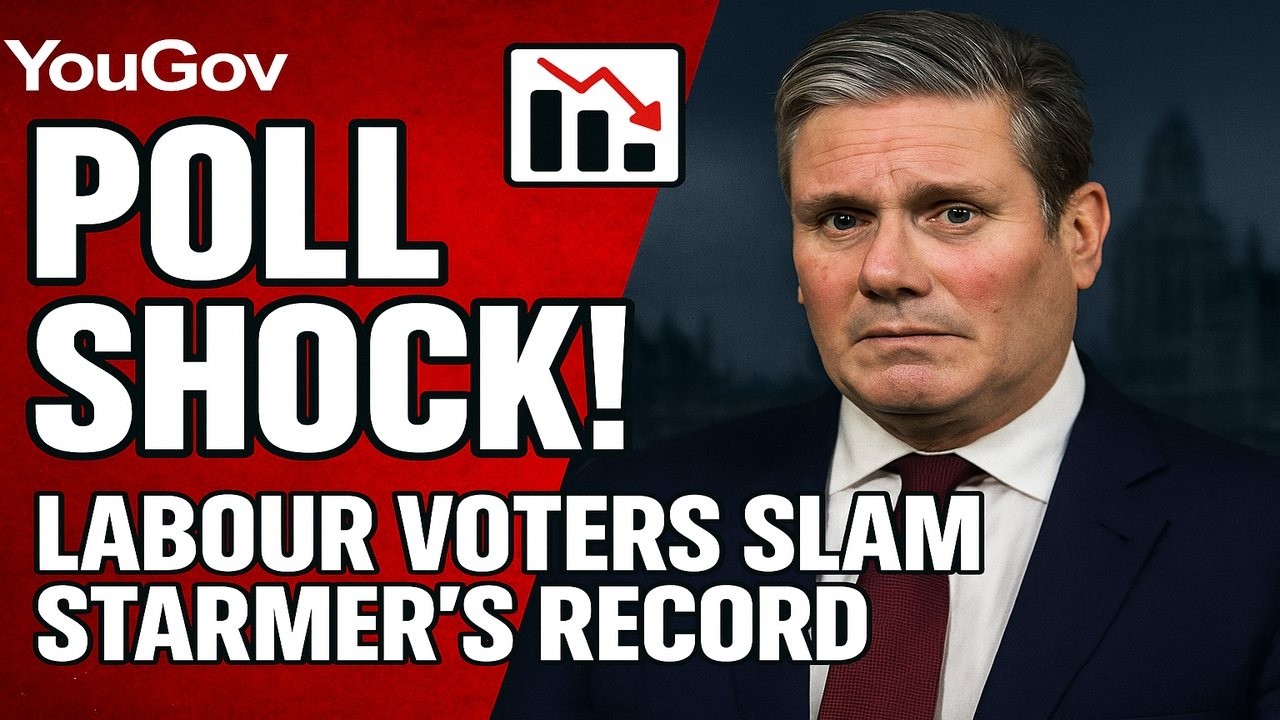 YouGov Poll Bombshell: Labour Voters Slam Starmer&rsquo;s Record