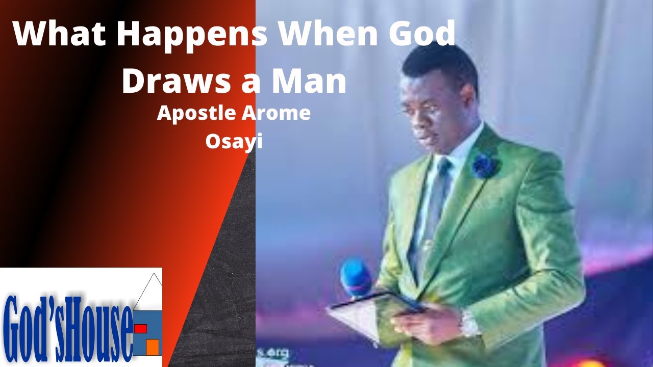 what Happens when God Draws a man |Apostle Arome Osayi