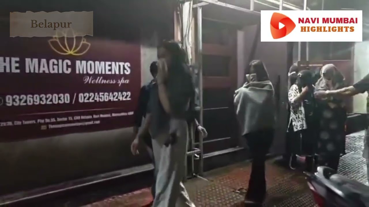 The Magic moments spa Belapur carried sex racket, 15 women rescued by Navi Mumbai Police 