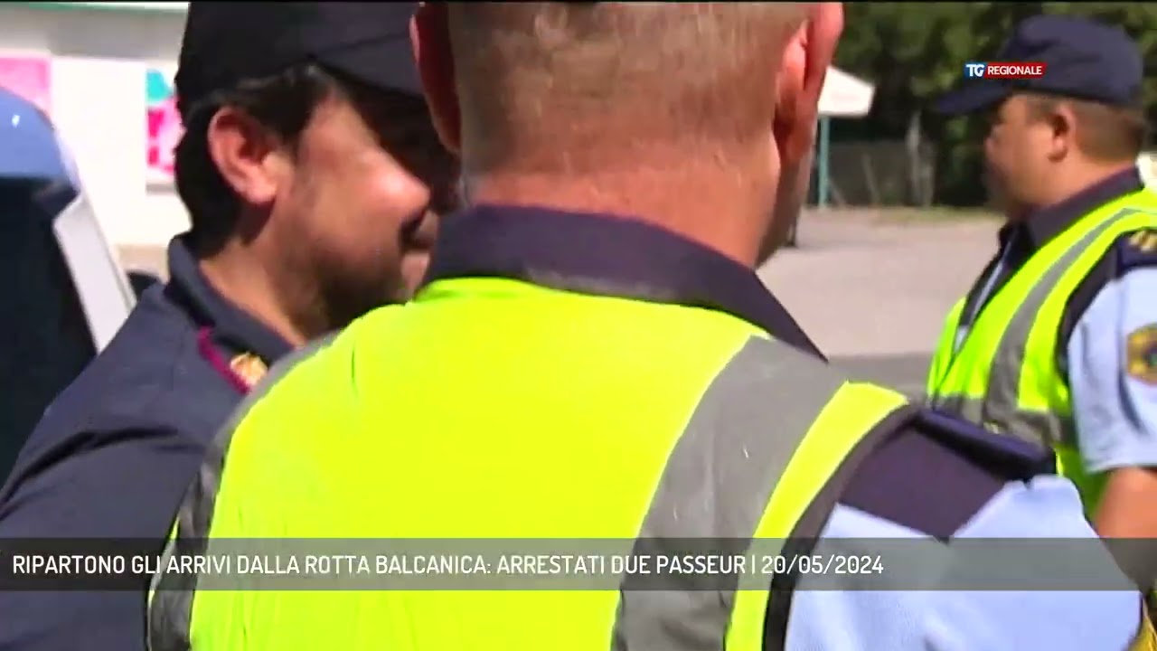 RIPARTONO GLI ARRIVI DALLA ROTTA BALCANICA: ARRESTATI DUE PASSEUR | 20/05/2024