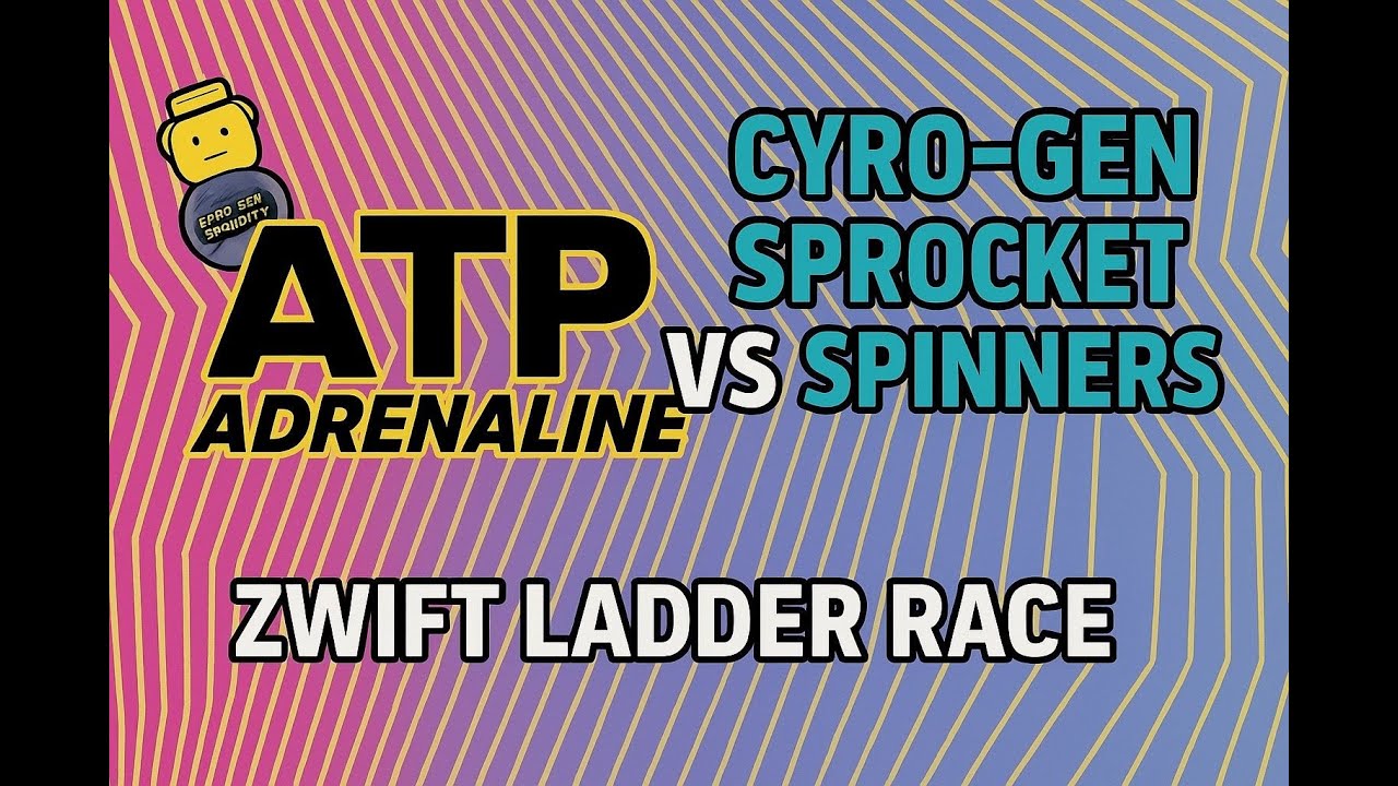 Zwift Club  Ladder Race | ATP Adrenaline vs Cyro-gen Sprocket Spinners