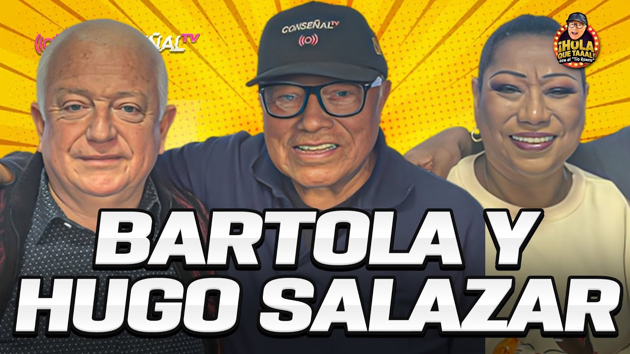¡BARTOLA Y HUGO SALAZAR VIENEN AL PROGRAMA! | HOLA QUE TAL