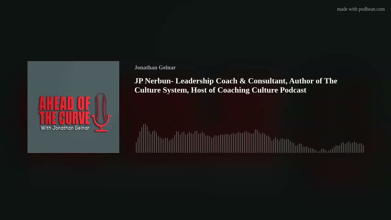 JP Nerbun- Leadership Coach & Consultant, Author of The Culture System, Host of Coaching Culture Pod
