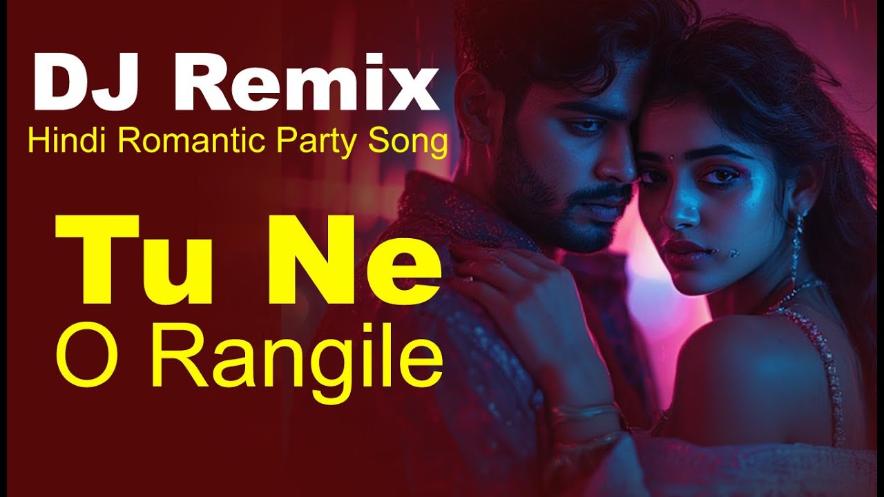Tu Ne O Rangile 🔥 New DJ Remix | Bollywood EDM Dance Mix | Hindi Romantic Party Song 2026।