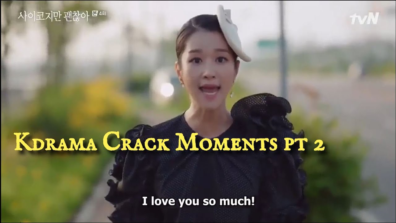 Kdrama Crack Moments PT 2