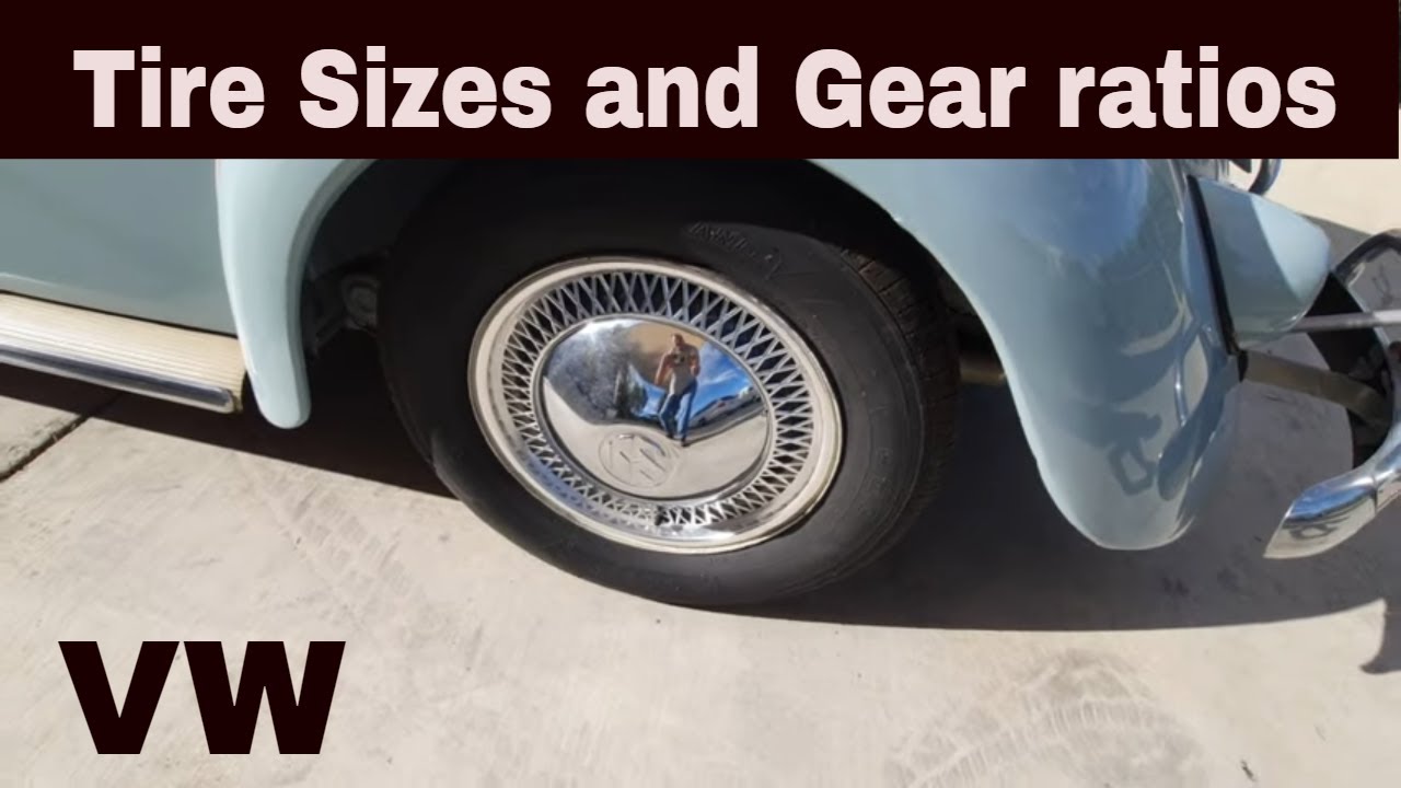 VW Bug Tire sizes and gear ratios transmission stuff