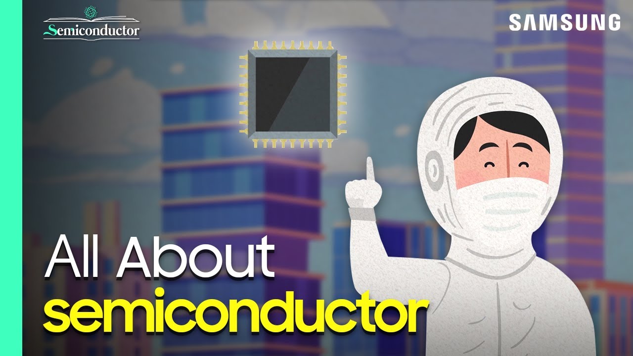 Things You Didn&rsquo;t Know About Semiconductor | 'Semiconductor Dictionary' by Samsung Semiconductor