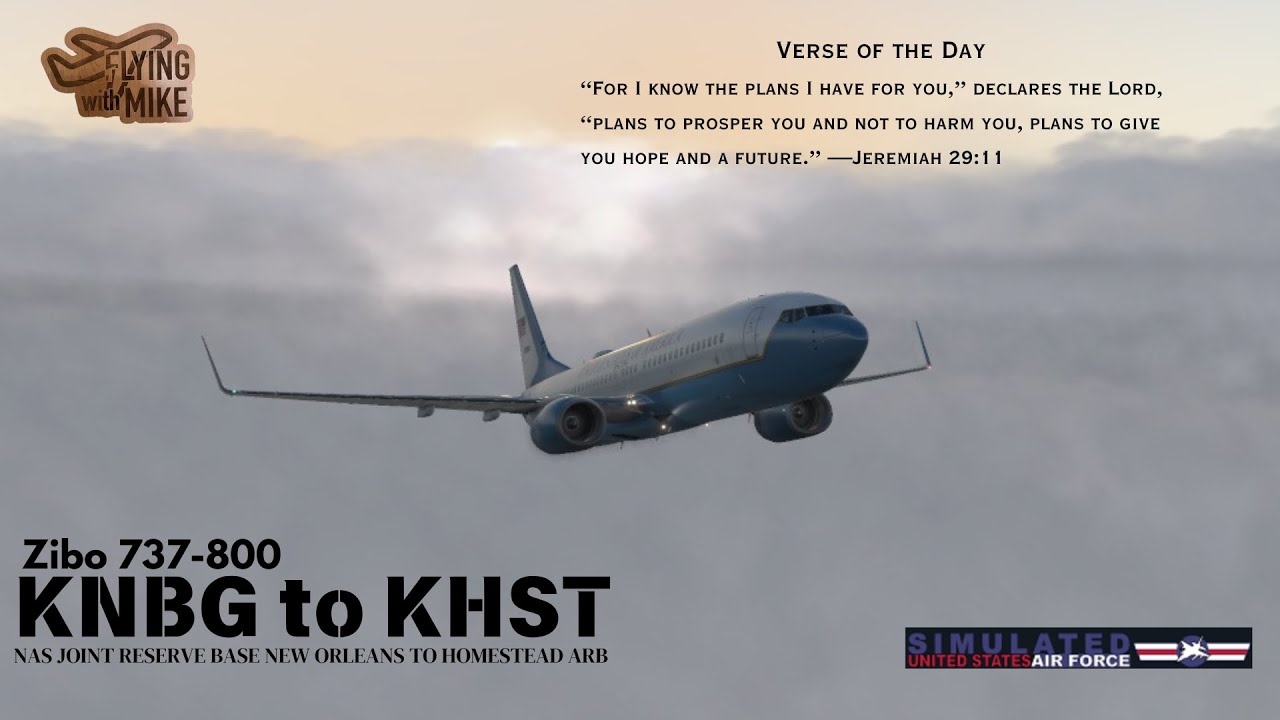 |XP12.1.4-b2| SIMAF Mission| KNBG NAS New Orleans, LA to KHST Homestead ARB, FL| Zibo 737-800|