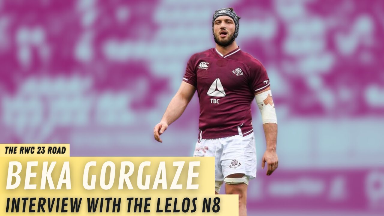 Beka Gorgadze and the Georgian Dream - Road to RWC 23