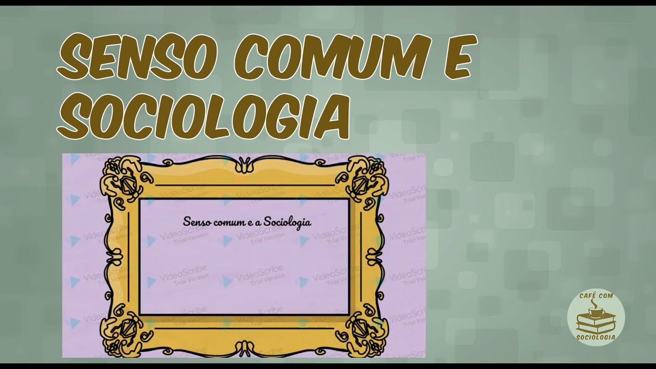 Senso comum e a Sociologia