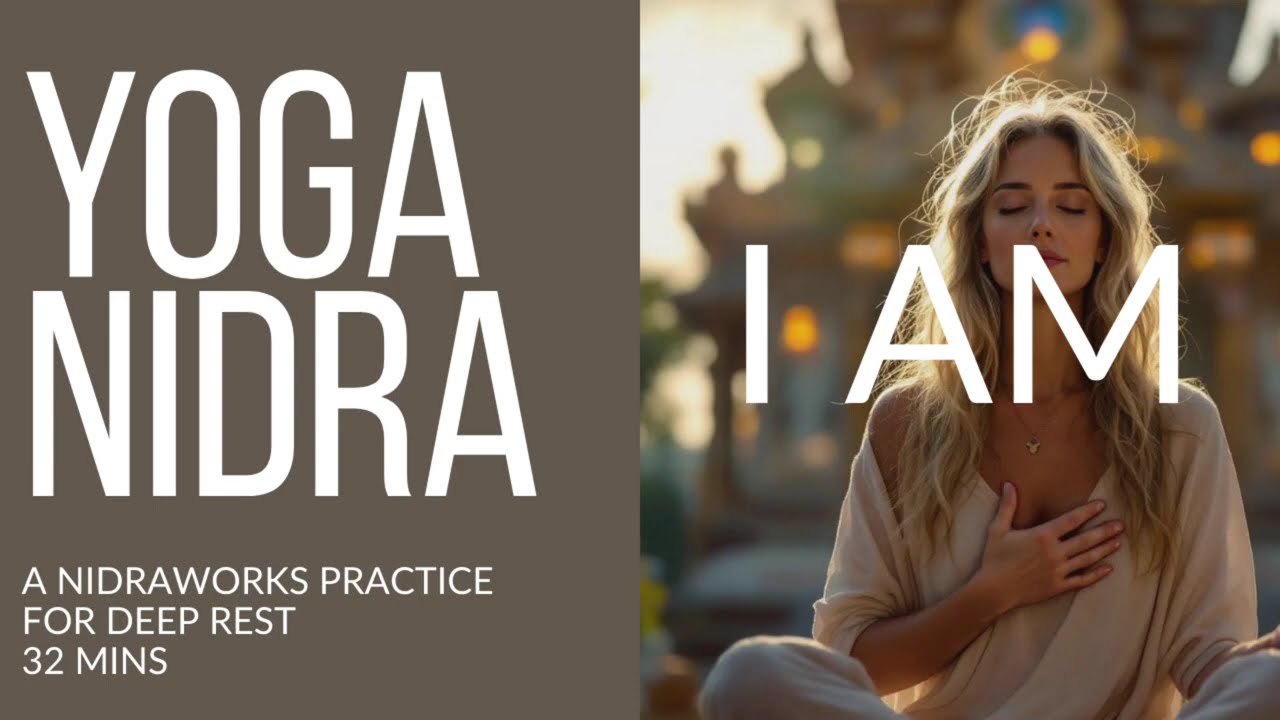 Yoga Nidra for deep rest - I Am (32 mins)