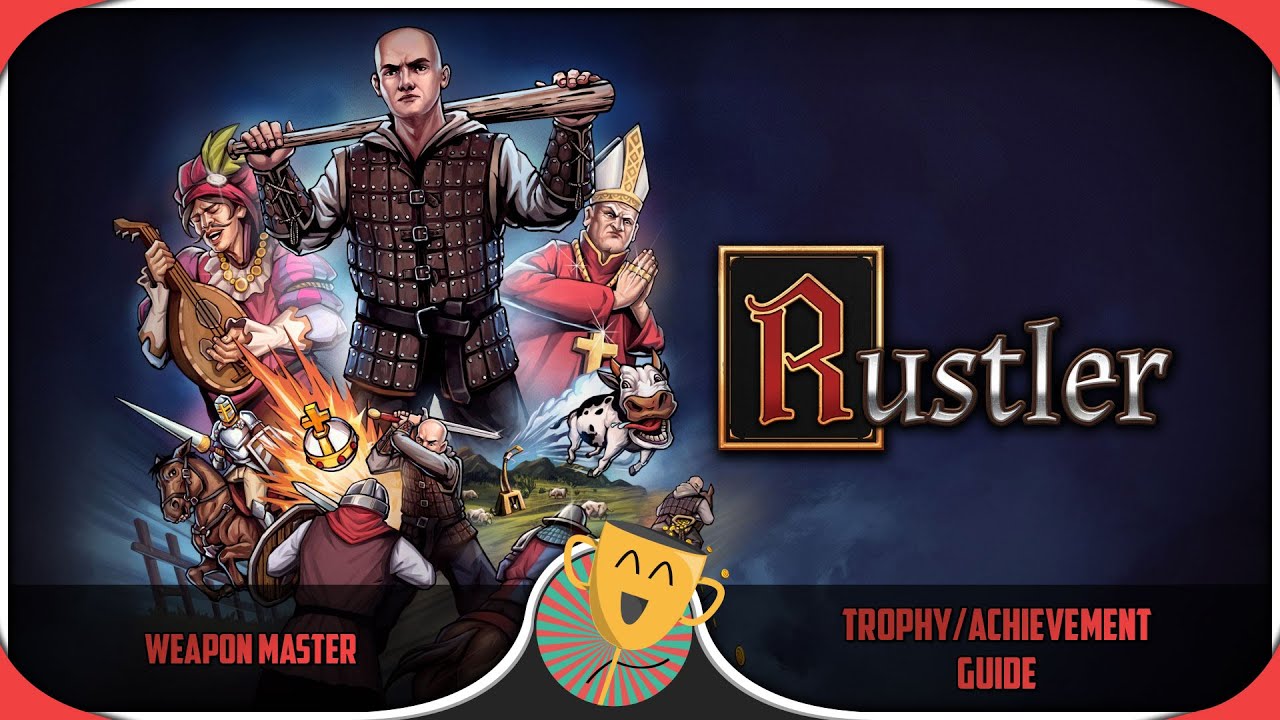 Rustler - Weapon Master Trophy/Achievement Guide