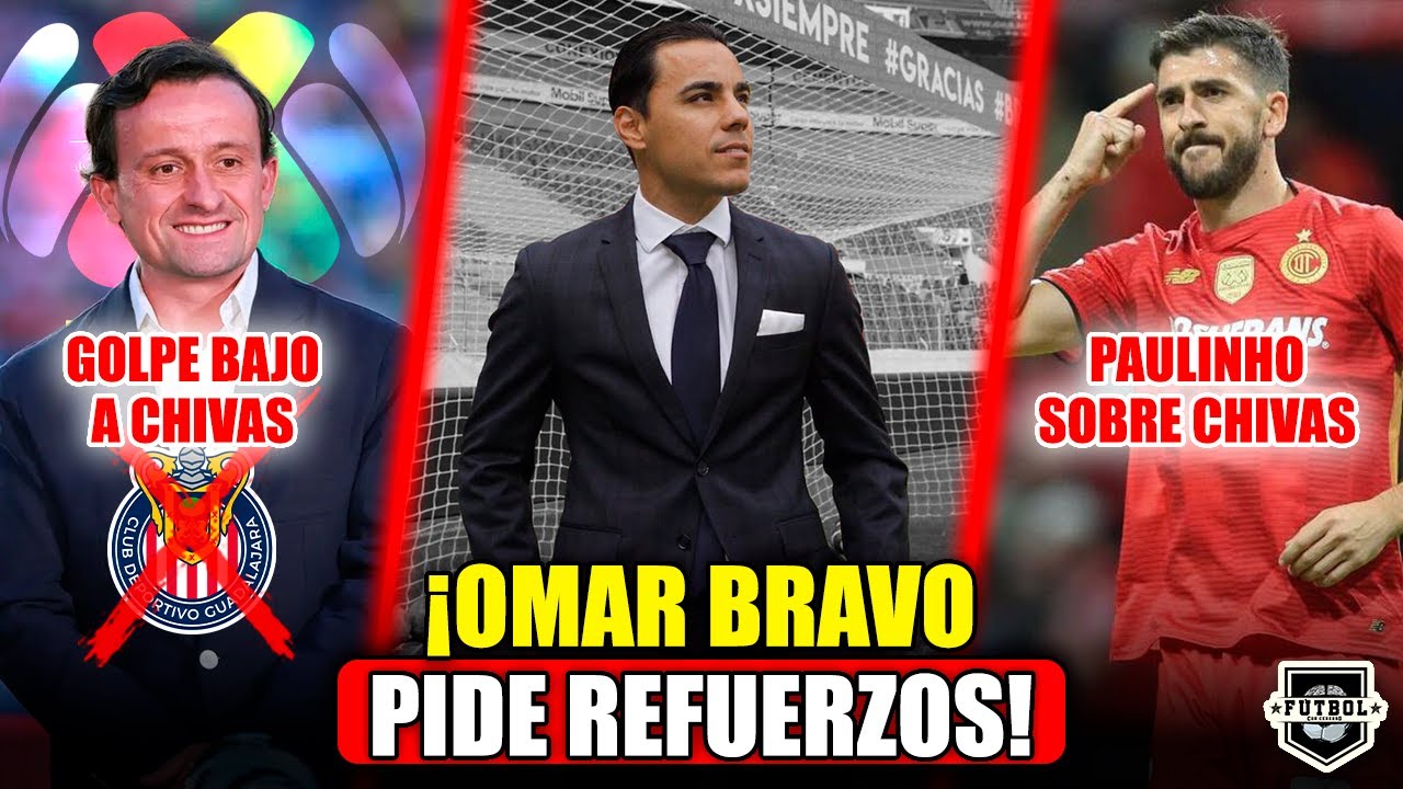 🔥 ¡¡OMAR BRAVO, CON REFUERZOS B0MBA! | ¡GOLPE BAJO A CHIVAS! | PAULINHO HABLÓ DE CHIVAS!
