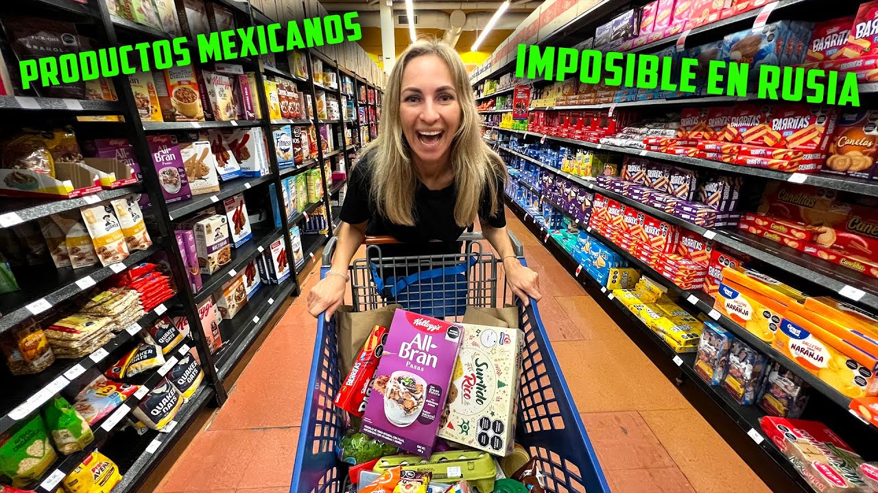 🇲🇽ESTOS PRODUCTOS MEXICANOS IMPOSIBLE ENCOTRAR en RUSIA - PRIMERAS COMPRAS en SUPERMERCADO de MÉXICO