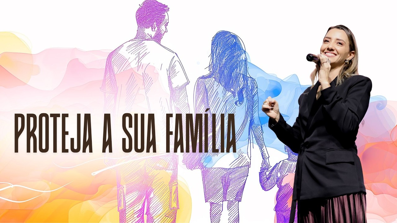 PROTEJA SUA FAMÍLIA l PRA. SARAH CARRIJO l CULTO DA FAMÍLIA