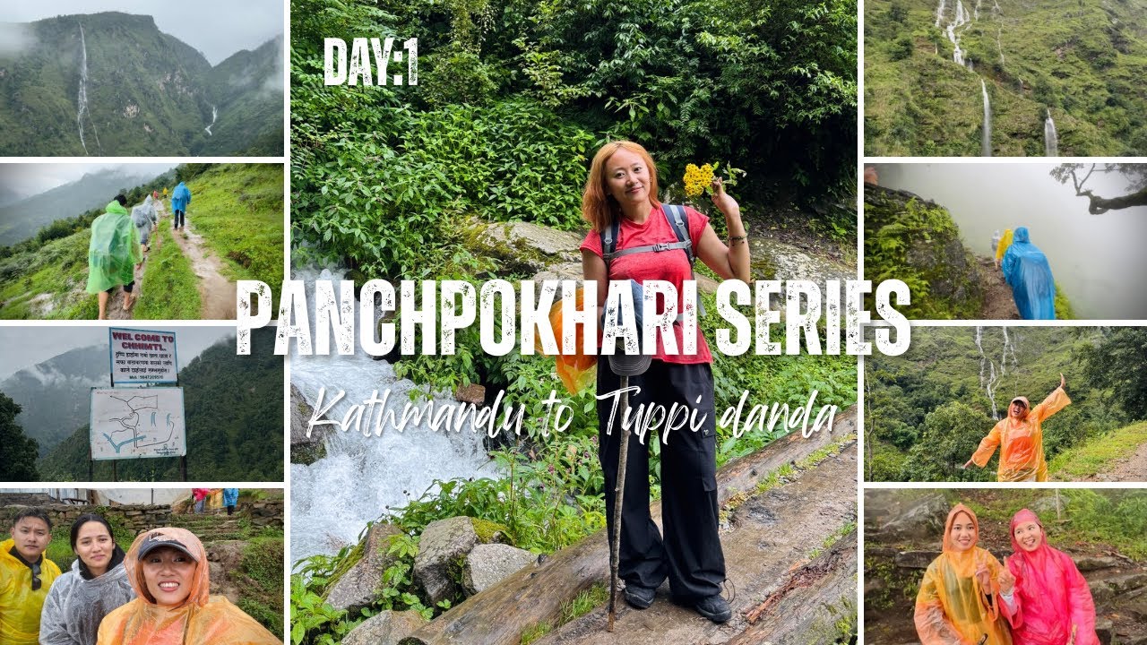 PANCHPOKHARI SERIES || Day-1(Kathmandu to Tuppi Danda ) || Monsoon Trek 