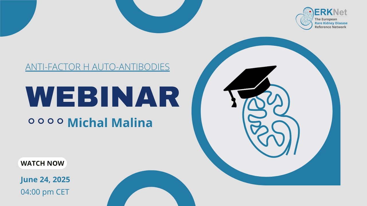 Anti-Factor H Auto-Antibodies - ERKNet Webinar with Michal Malina