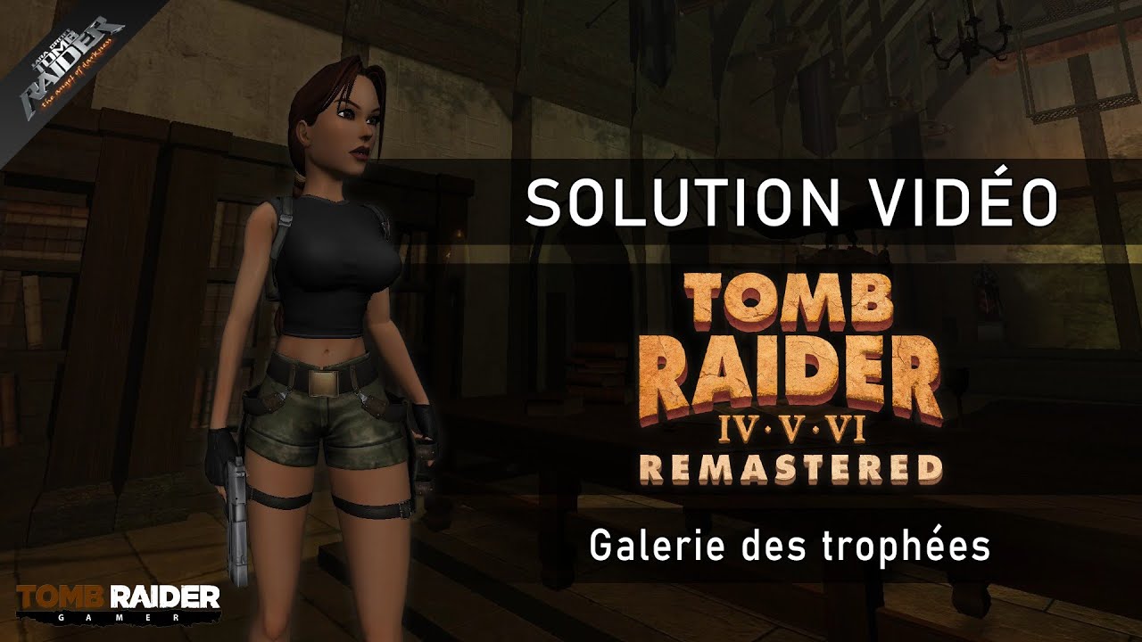 Tomb Raider VI : Remastered (v 1.0.1) - Niveau 26 - Galerie des trophées