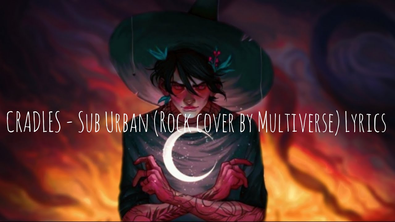 Cradles - Sub Urban (Rock cover by Multiverse) Lyrics