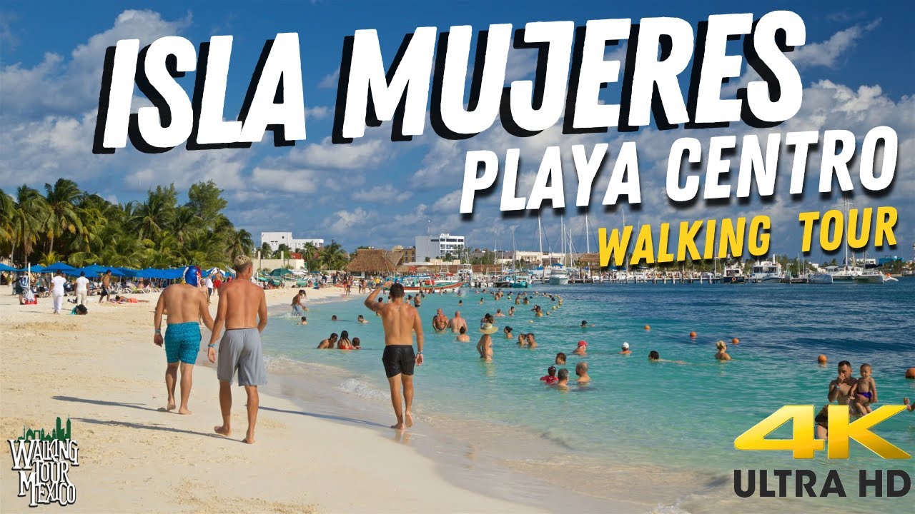 ISLA MUJERES PLAYA CENTRO!! - 4K Walking Tour #islamujeres  #cancun #playasdecancun