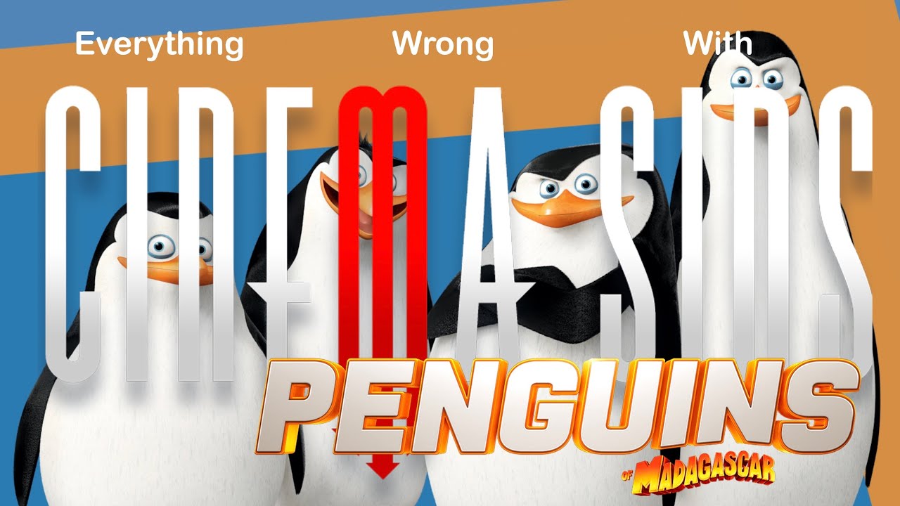 EWW CinemaSins: Penguins of Madagascar 