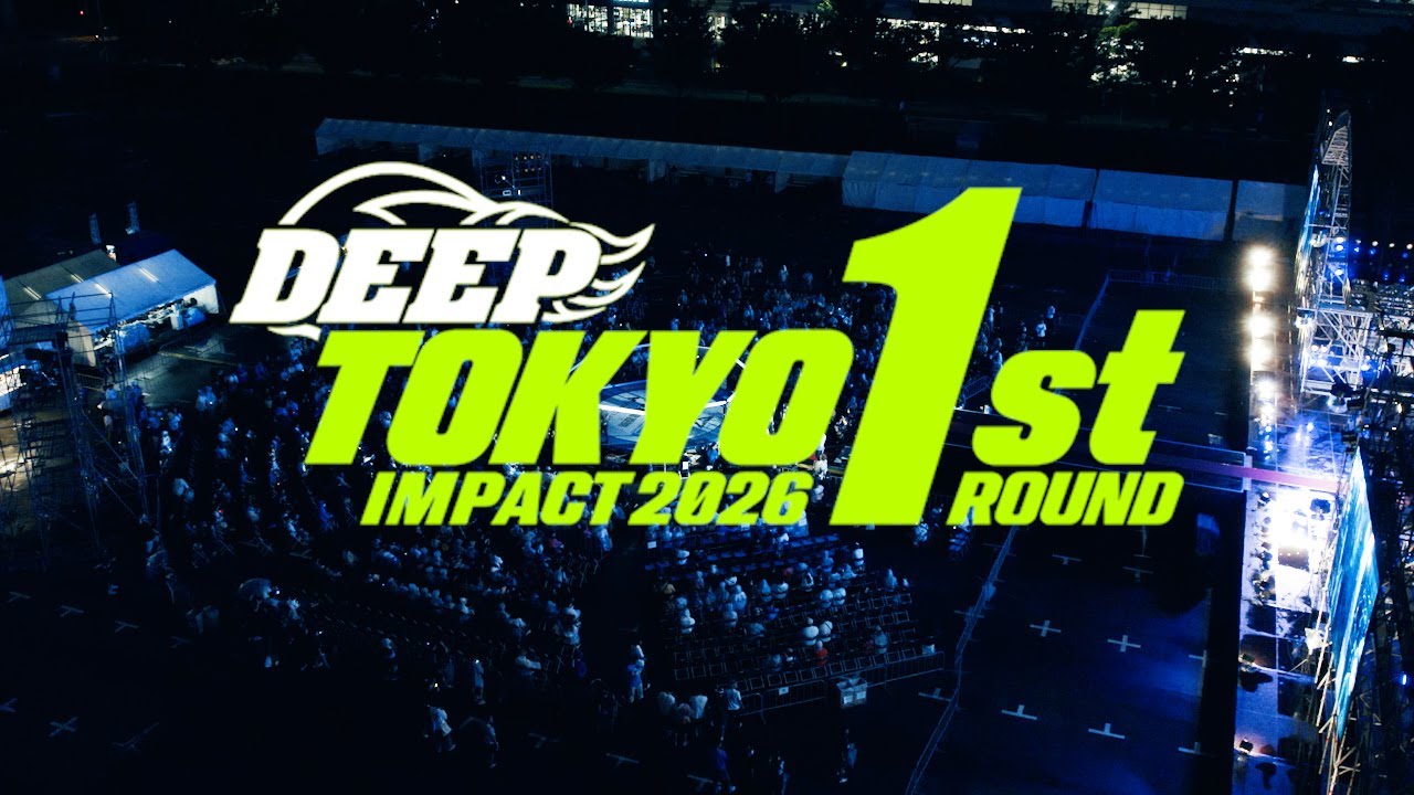 DEEP TOKYO IMPACT 2026 1st ROUND トレーラー