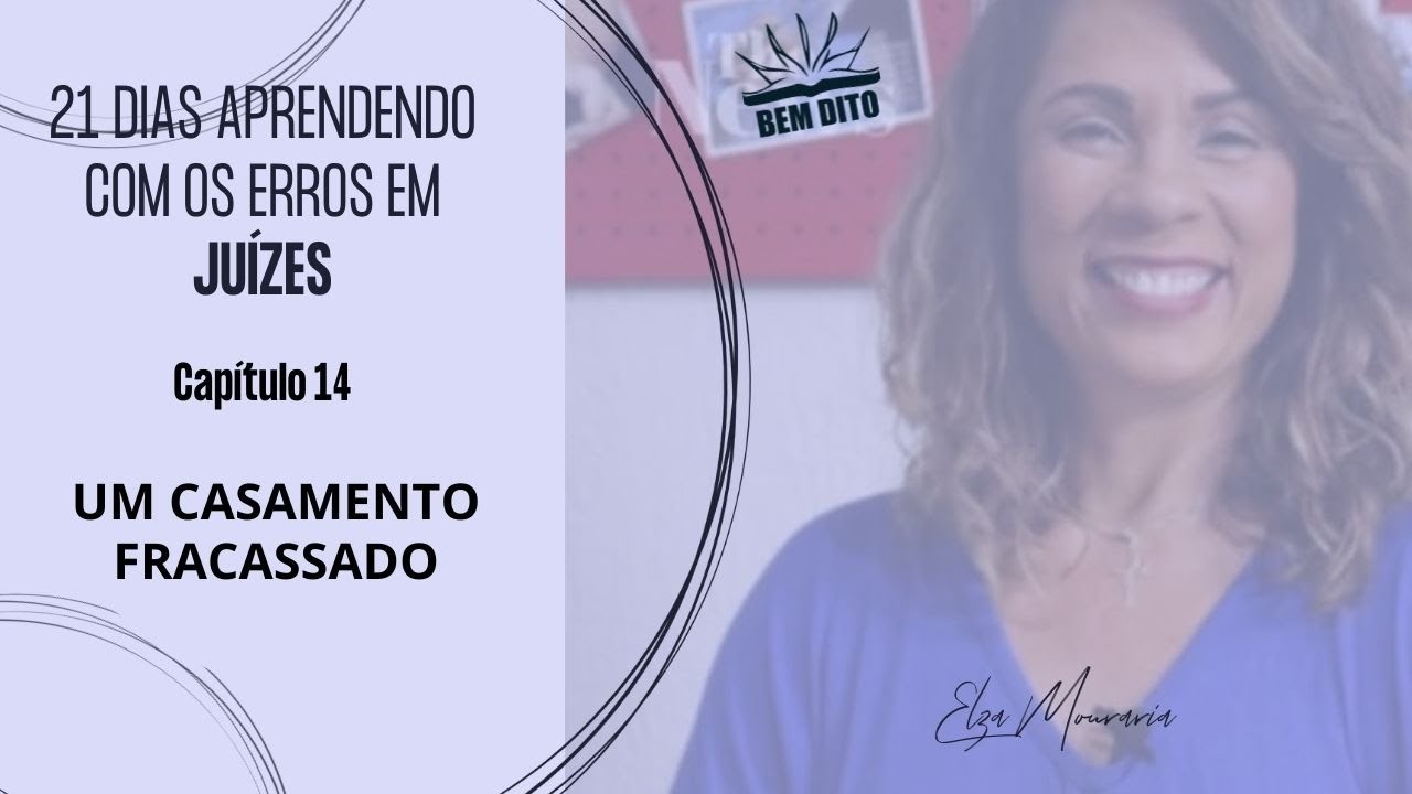 JUÍZES 14 - UM CASAMENTO FRACASSADO