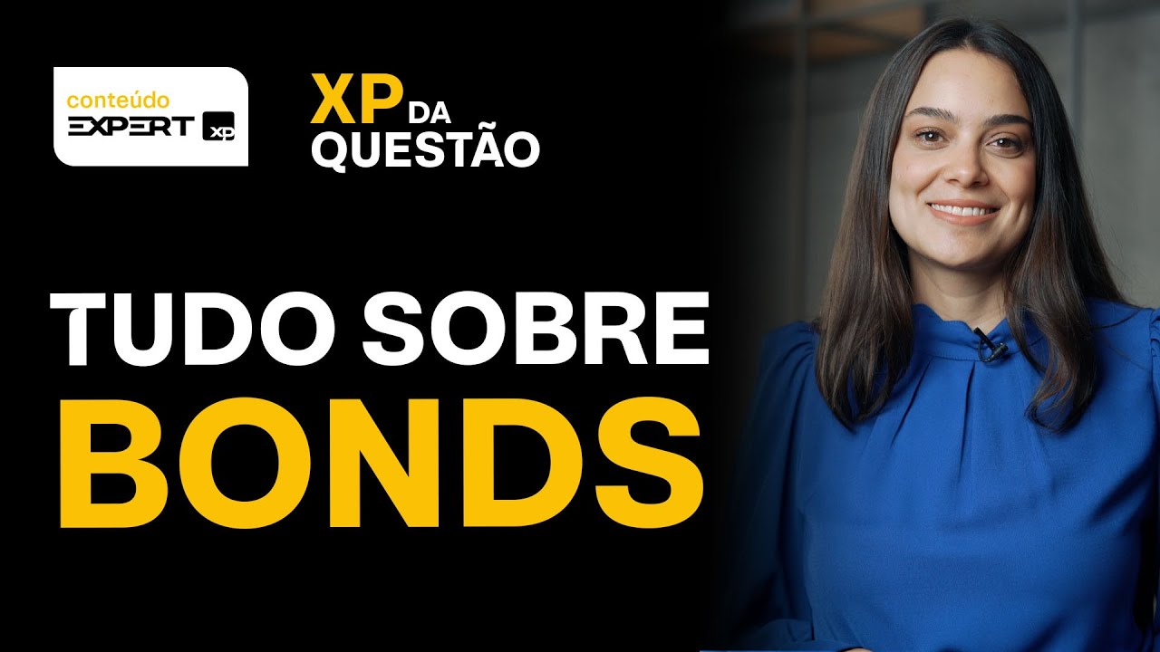 RENDA FIXA INTERNACIONAL: o que são BONDS? | XP da Questão