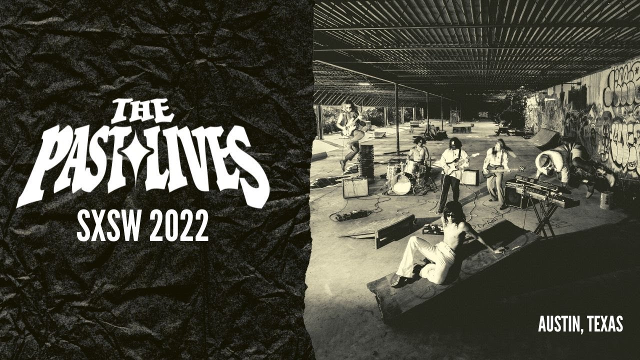 The Past Lives - SXSW22