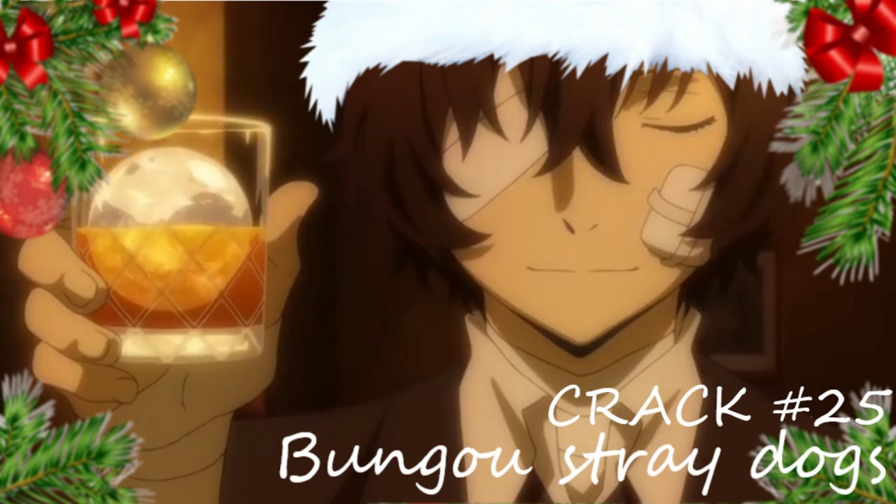 CRACK #25 | Bungou stray dogs | Заседание ВЖГ 2