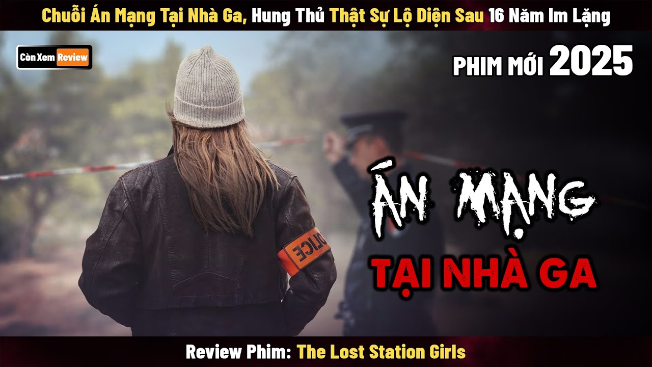 [Review Phim] Chuỗi Án Mạng Tại Nhà Ga, Hung Thủ Thật Sự Lộ Diện Sau 16 Năm Im Lặng