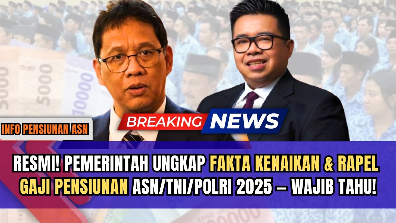 FIX! KEPUTUSAN PEMERINTAH TERKAIT KENAIKAN GAJI & RAPEL PENSIUNAN PNS 2025!