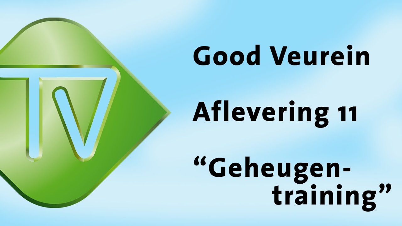 Good Veurein afl 11 Geheugentraining