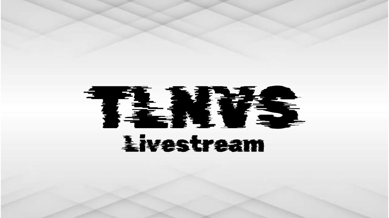 TLNVS Livestream