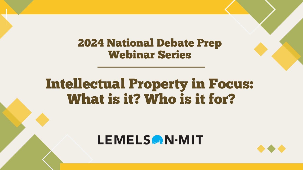 Debate Prep Webinar Series: Intellectual Property in Focus